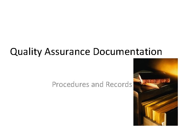 Quality Assurance Documentation Procedures and Records 