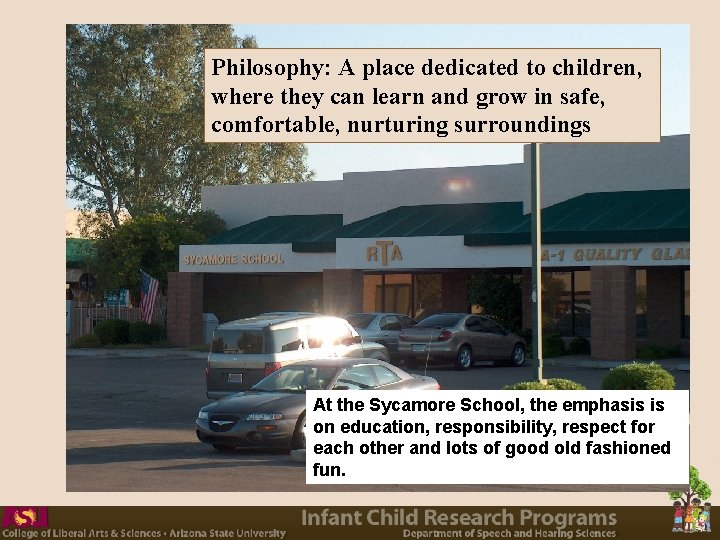 Philosophy: A place dedicated to children, where they can learn and grow in safe, Philosophy: A place dedicated to children, where they can learn and grow in safe,