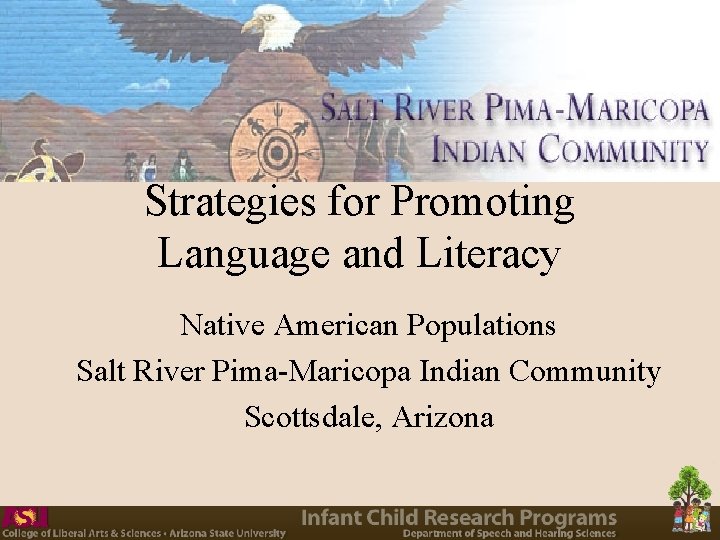 Strategies for Promoting Language and Literacy Native American Populations Salt River Pima-Maricopa Indian Community