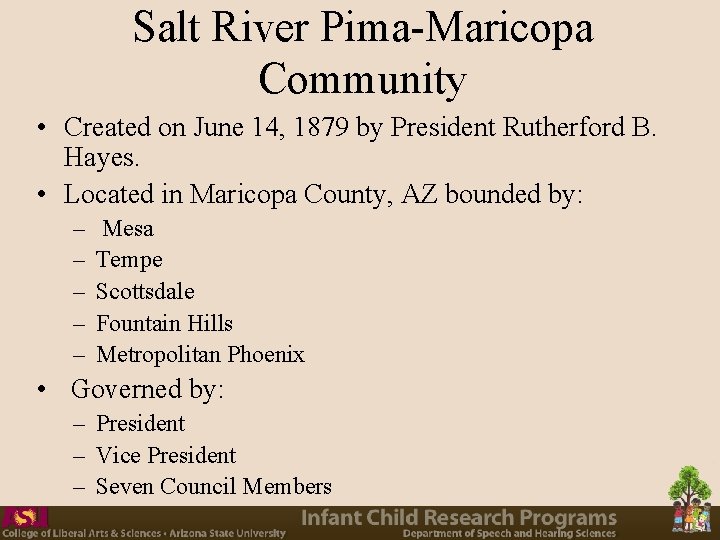 Salt River Pima-Maricopa Community • Created on June 14, 1879 by President Rutherford B.