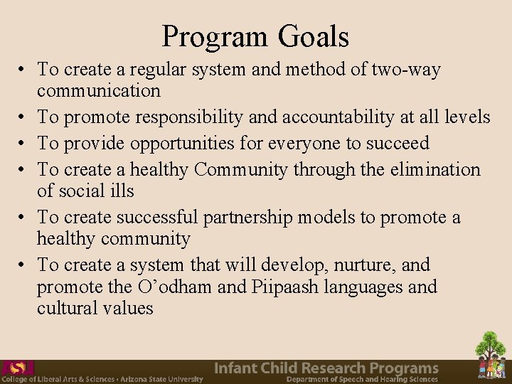 Program Goals • To create a regular system and method of two-way communication •