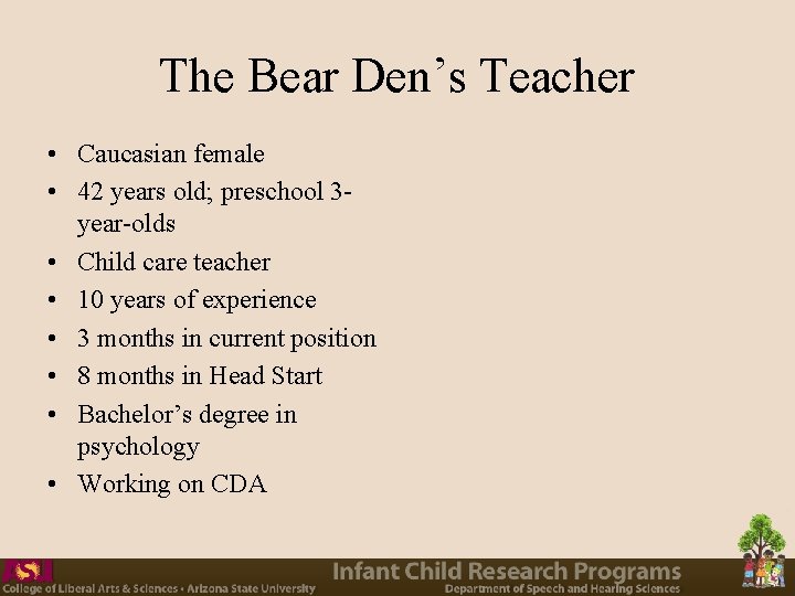 The Bear Den’s Teacher • Caucasian female • 42 years old; preschool 3 - The Bear Den’s Teacher • Caucasian female • 42 years old; preschool 3 -