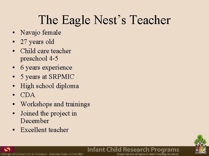 The Eagle Nest’s Teacher • Navajo female • 27 years old • Child care
