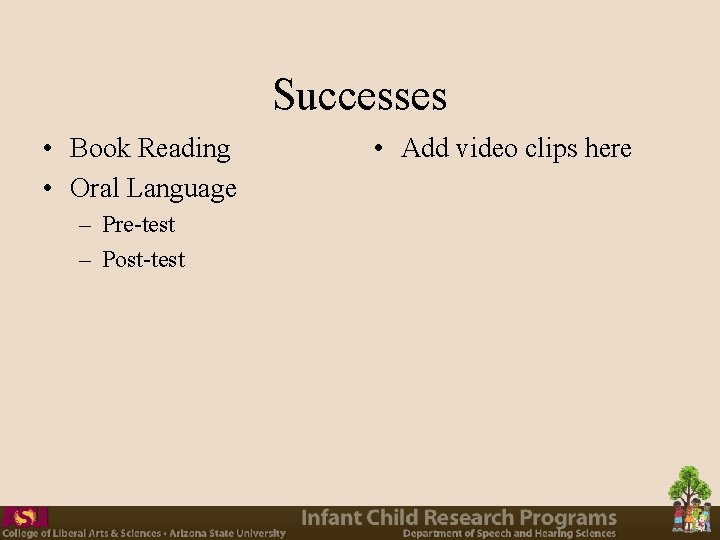 Successes • Book Reading • Oral Language – Pre-test – Post-test • Add video