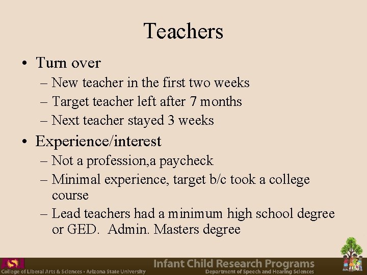 Teachers • Turn over – New teacher in the first two weeks – Target