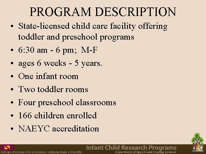 PROGRAM DESCRIPTION • State-licensed child care facility offering toddler and preschool programs • 6: PROGRAM DESCRIPTION • State-licensed child care facility offering toddler and preschool programs • 6: