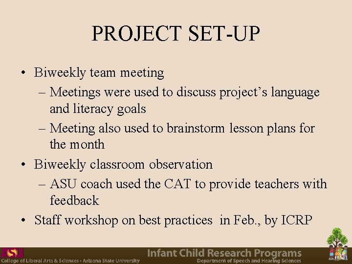 PROJECT SET-UP • Biweekly team meeting – Meetings were used to discuss project’s language