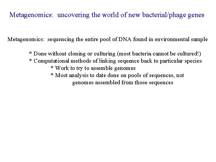 Metagenomics: uncovering the world of new bacterial/phage genes Metagenomics: sequencing the entire pool of