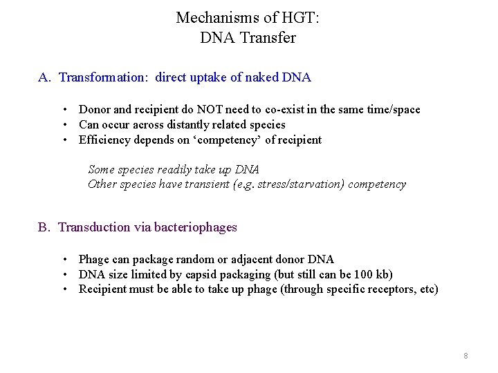 Mechanisms of HGT: DNA Transfer A. Transformation: direct uptake of naked DNA • Donor