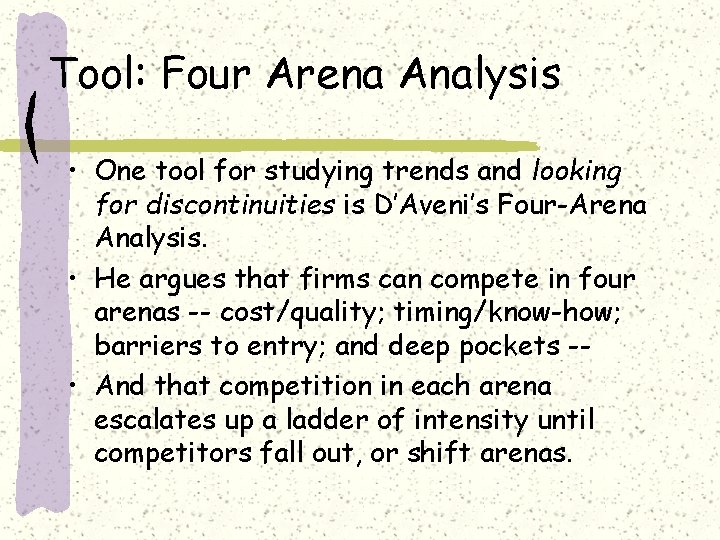 Tool: Four Arena Analysis • One tool for studying trends and looking for discontinuities