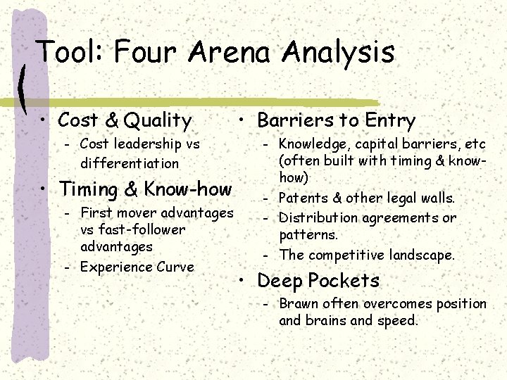 Tool: Four Arena Analysis • Cost & Quality – Cost leadership vs differentiation •