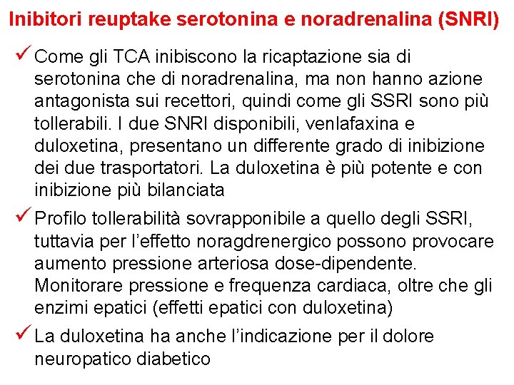 Inibitori reuptake serotonina e noradrenalina (SNRI) ü Come gli TCA inibiscono la ricaptazione sia