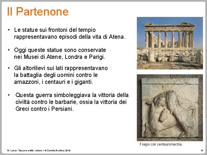 Il Partenone • Le statue sui frontoni del tempio rappresentavano episodi della vita di