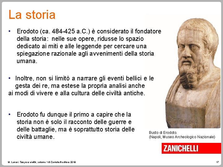 La storia • Erodoto (ca. 484 -425 a. C. ) è considerato il fondatore