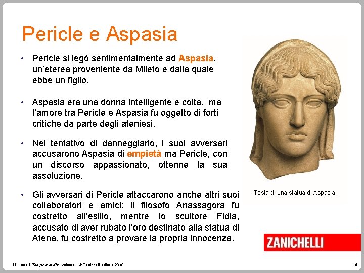 Pericle e Aspasia • Pericle si legò sentimentalmente ad Aspasia, un’eterea proveniente da Mileto