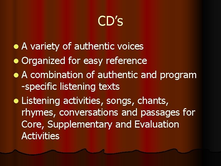 CD’s l. A variety of authentic voices l Organized for easy reference l A CD’s l. A variety of authentic voices l Organized for easy reference l A