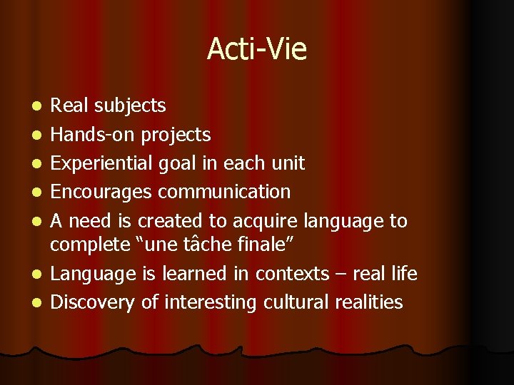 Acti-Vie l l l l Real subjects Hands-on projects Experiential goal in each unit Acti-Vie l l l l Real subjects Hands-on projects Experiential goal in each unit