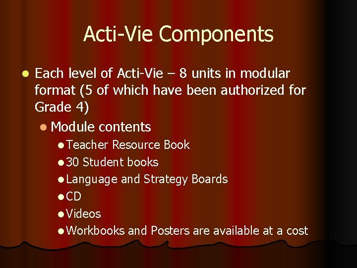 Acti-Vie Components l Each level of Acti-Vie – 8 units in modular format (5 Acti-Vie Components l Each level of Acti-Vie – 8 units in modular format (5