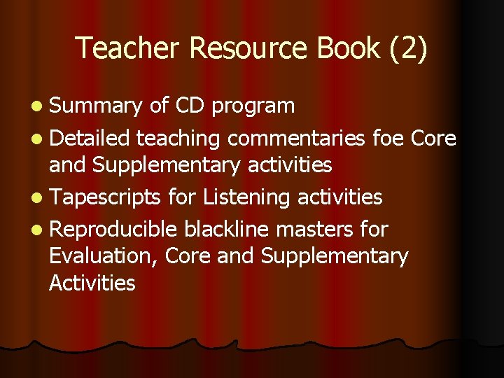 Teacher Resource Book (2) l Summary of CD program l Detailed teaching commentaries foe Teacher Resource Book (2) l Summary of CD program l Detailed teaching commentaries foe