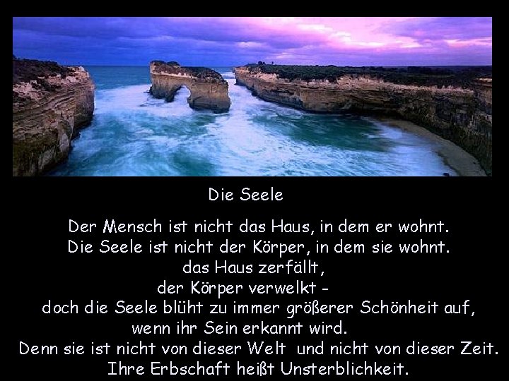 Die Seele Der Mensch ist nicht das Haus, in dem er wohnt. Die Seele