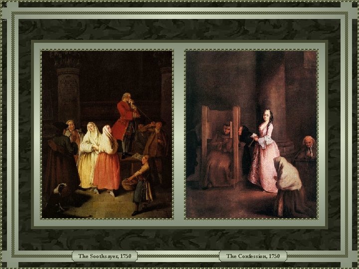 The Soothsayer, 1750 The Confession, 1750 The Soothsayer, 1750 The Confession, 1750