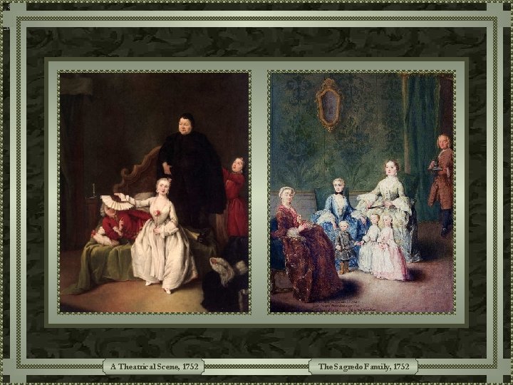 A Theatrical Scene, 1752 The Sagredo Family, 1752 A Theatrical Scene, 1752 The Sagredo Family, 1752