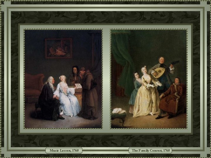 Music Lesson, 1760 The Family Concert, 1760 Music Lesson, 1760 The Family Concert, 1760