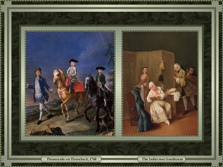 Promenade on Horseback, 1760 The Indiscreet Gentleman Promenade on Horseback, 1760 The Indiscreet Gentleman