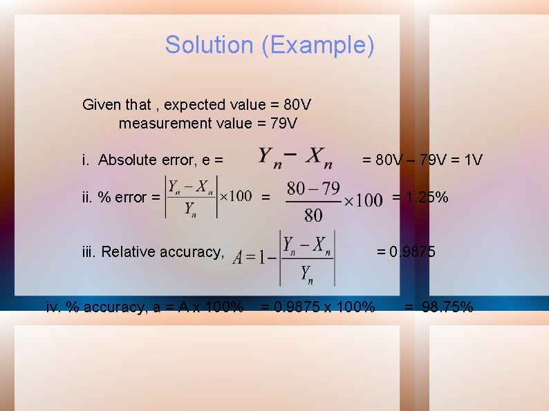 Solution (Example) Given that , expected value = 80 V measurement value = 79