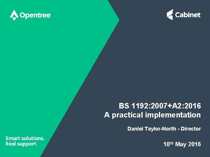 Why BS 1192: 2007? • It’s the British Standard and code of practice for