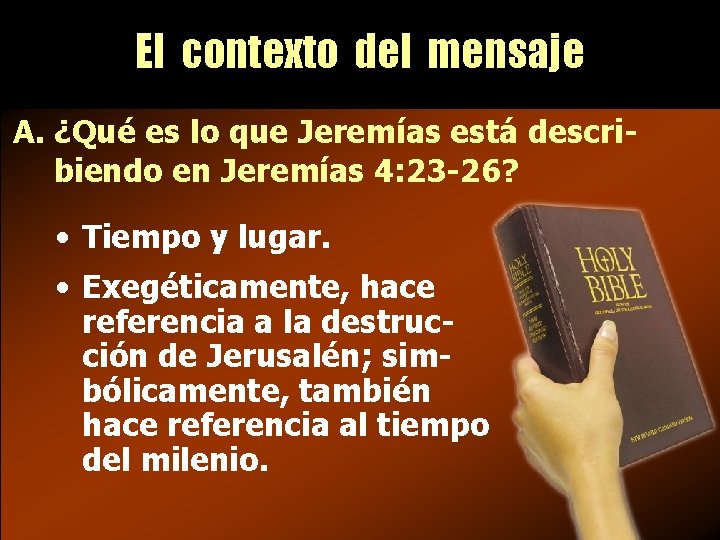 El contexto del mensaje A. ¿Qué es lo que Jeremías está describiendo en Jeremías
