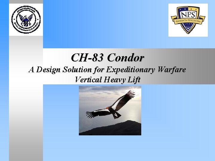 CH-83 Condor A Design Solution for Expeditionary Warfare Vertical Heavy Lift 