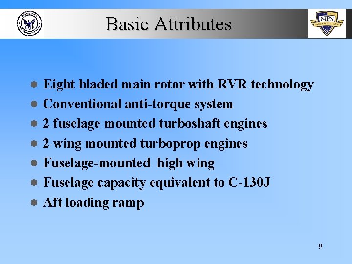 Basic Attributes l l l l Eight bladed main rotor with RVR technology Conventional