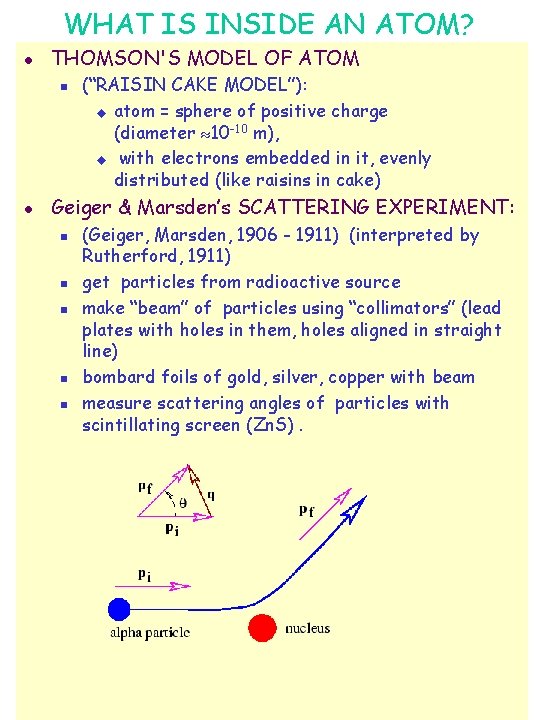 WHAT IS INSIDE AN ATOM? l THOMSON'S MODEL OF ATOM n l (“RAISIN CAKE