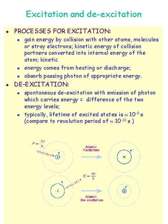 Excitation and de-excitation l PROCESSES FOR EXCITATION: n n n l gain energy by