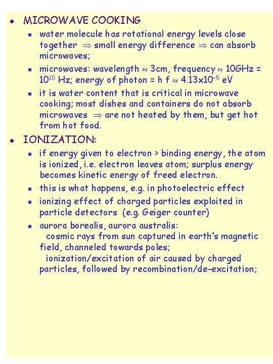 l MICROWAVE COOKING n n n l water molecule has rotational energy levels close l MICROWAVE COOKING n n n l water molecule has rotational energy levels close