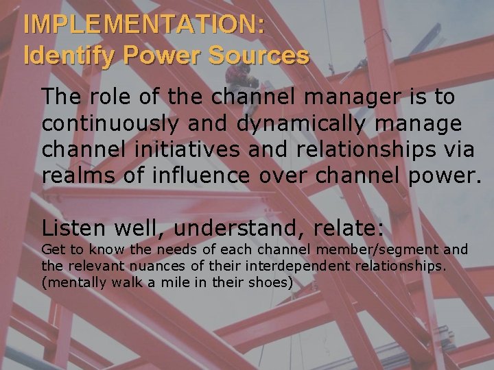 IMPLEMENTATION: Identify Power Sources The role of the channel manager is to continuously and