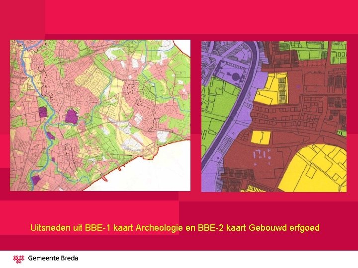 Uitsneden uit BBE-1 kaart Archeologie en BBE-2 kaart Gebouwd erfgoed 