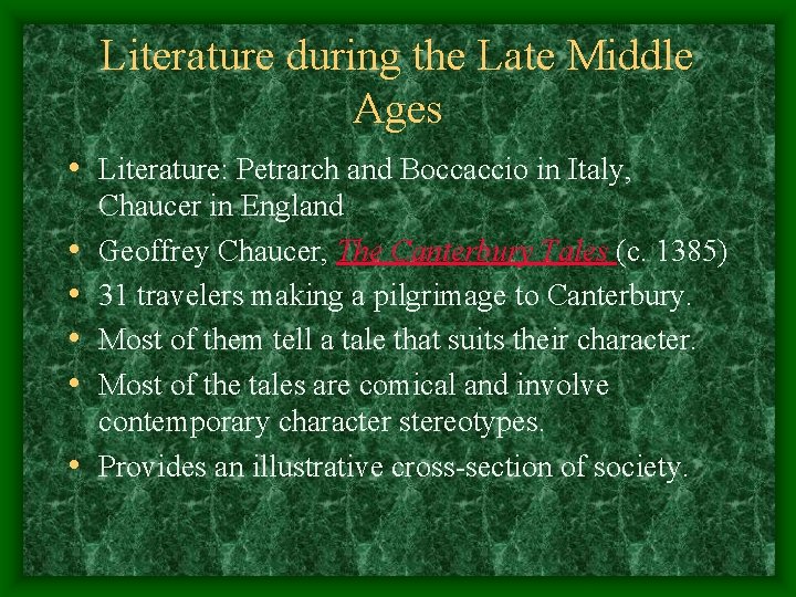 Literature during the Late Middle Ages • Literature: Petrarch and Boccaccio in Italy, •