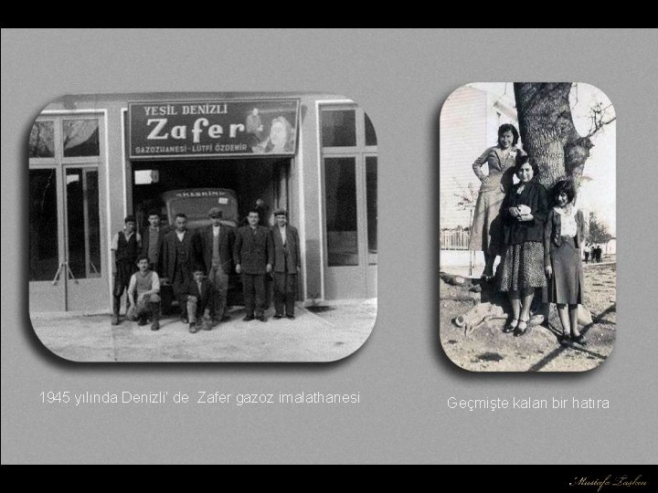 1945 yılında Denizli’ de Zafer gazoz imalathanesi Geçmişte kalan bir hatıra 