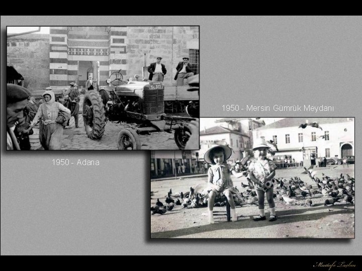 1950 - Mersin Gümrük Meydanı 1950 - Adana 
