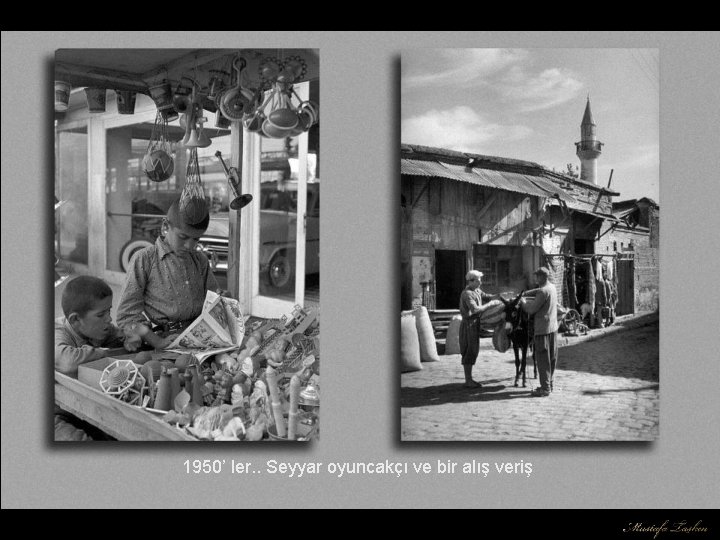 1950’ ler. . Seyyar oyuncakçı ve bir alış veriş 