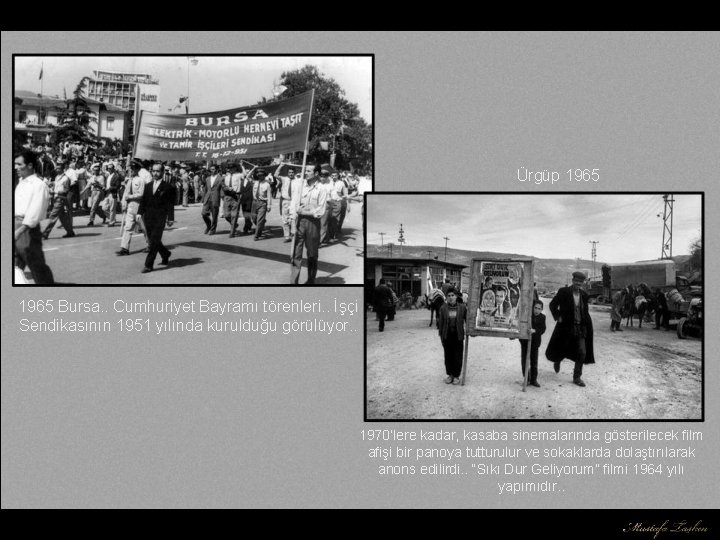 Ürgüp 1965 Bursa. . Cumhuriyet Bayramı törenleri. . İşçi Sendikasının 1951 yılında kurulduğu görülüyor.