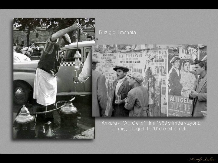 Buz gibi limonata… Ankara - “Allı Gelin” filmi 1969 yılında vizyona girmiş, fotoğraf 1970’lere