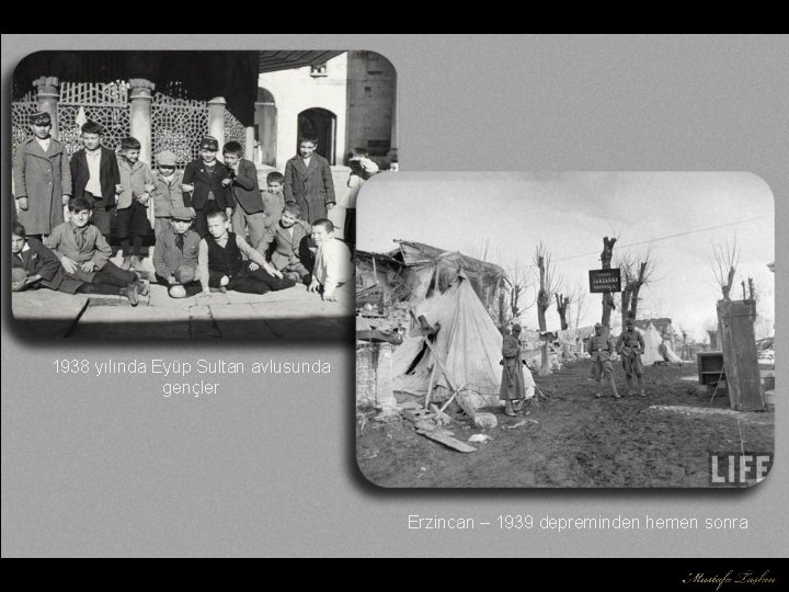 1938 yılında Eyüp Sultan avlusunda gençler Erzincan – 1939 depreminden hemen sonra 