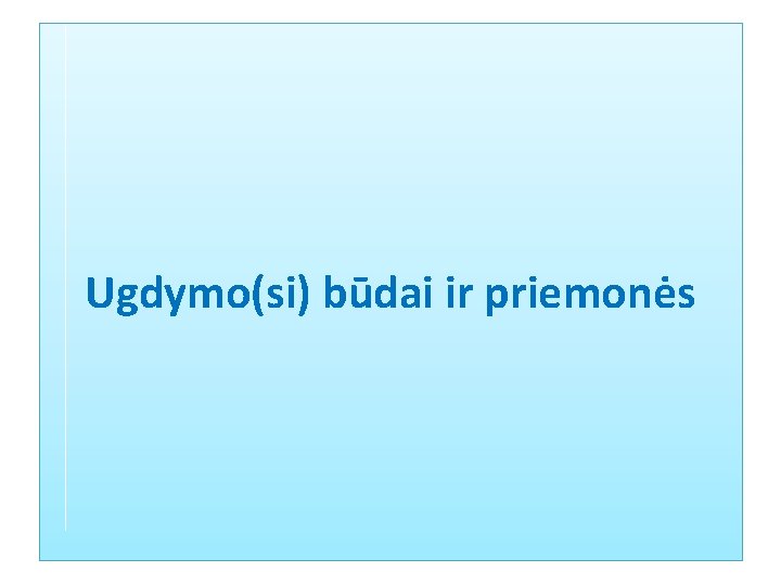 Ugdymo(si) būdai ir priemonės 