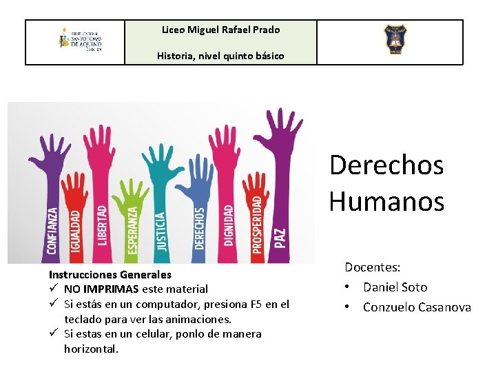 Liceo Miguel Rafael Prado Historia, nivel quinto básico Derechos Humanos Instrucciones Generales ü NO