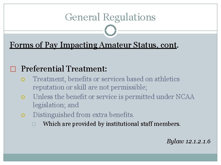 General Regulations Forms of Pay Impacting Amateur Status, cont. � Preferential Treatment: Treatment, benefits