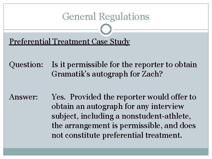 General Regulations Preferential Treatment Case Study Question: Is it permissible for the reporter to