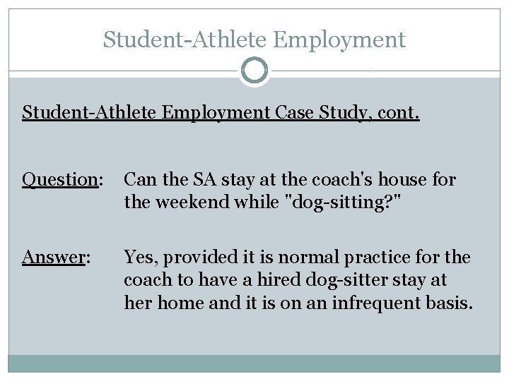 Student-Athlete Employment Case Study, cont. Question: Can the SA stay at the coach's house